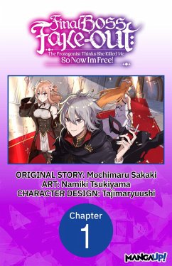 Final Boss Fake-out: The Protagonist Thinks She Killed Me So Now I'm Free! #001 (eBook, ePUB) - Sakaki, Mochimaru; Tsukiyama, Namiki