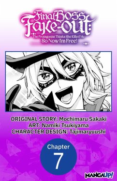 Cover Final Boss Fake-out: The Protagonist Thinks She Killed Me So Now I'm Free! #007 (eBook, ePUB)