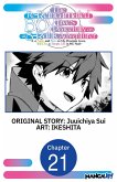 The Re-Reincarnated Boy Lives Peacefully as an S-Rank Adventurer ~ I, a Sage and Hero in My Previous Lives, Will Live a Simple Life in My Next ~ #021 (eBook, ePUB)