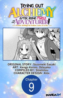 Cover Trying Out Alchemy After Being Fired as an Adventurer!: Frontier Settling? No Problem, Leave It to Me! #009 (eBook, ePUB)