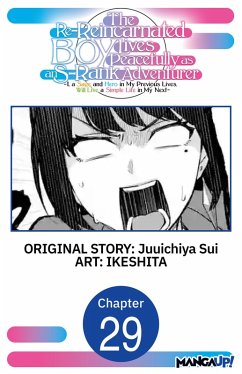 Cover The Re-Reincarnated Boy Lives Peacefully as an S-Rank Adventurer ~ I, a Sage and Hero in My Previous Lives, Will Live a Simple Life in My Next ~ #029 (eBook, ePUB)