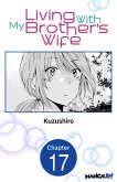 Living With My Brother's Wife #017 (eBook, ePUB)