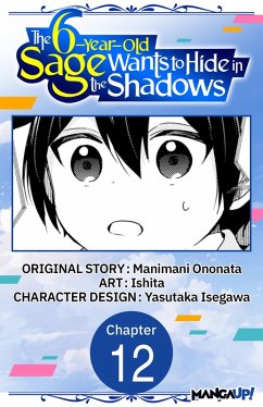 The 6-Year-Old Sage Wants to Hide in the Shadows #012 (eBook, ePUB) - Ononata, Manimani; Ishita