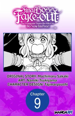 Final Boss Fake-out: The Protagonist Thinks She Killed Me So Now I'm Free! #009 (eBook, ePUB) - Sakaki, Mochimaru; Tsukiyama, Namiki