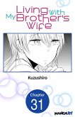 Living With My Brother's Wife #031 (eBook, ePUB)