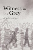 Witness in the Grey (eBook, ePUB)
