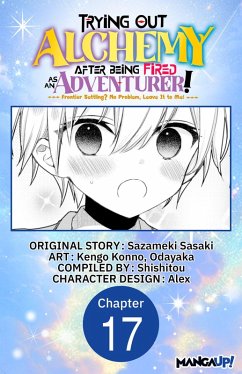 Cover Trying Out Alchemy After Being Fired as an Adventurer!: Frontier Settling? No Problem, Leave It to Me! #017 (eBook, ePUB)