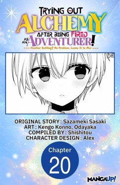 Cover Trying Out Alchemy After Being Fired as an Adventurer!: Frontier Settling? No Problem, Leave It to Me! #020 (eBook, ePUB)