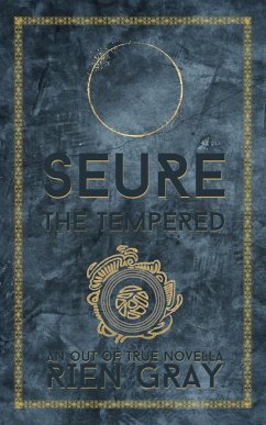 Cover Seure the Tempered (Out of True, #3) (eBook, ePUB)