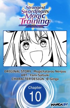 Cover Strongest Swordsman's Magic Training: Reincarnated with Level 99 Stats, He Gets to Start Over from Level 1 #010 (eBook, ePUB)
