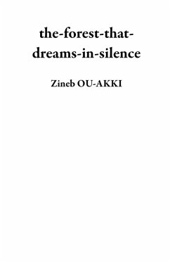 The Forest That Dreams in Silence (eBook, ePUB) - Ou-Akki, Zineb