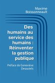 Des humains au service des humains : Réinventer la gestion publique (eBook, ePUB)