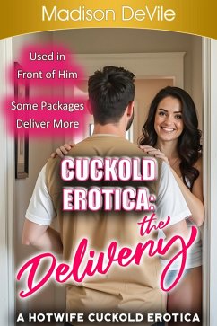 Cover Cuckold Erotica: The Delivery (eBook, ePUB)