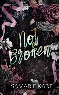 Not Broken (eBook, ePUB) - Kade, Lisamarie