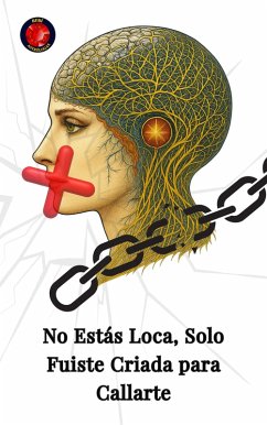 No Estás Loca, Solo Fuiste Criada para Callarte (eBook, ePUB) Cover No Estás Loca, Solo Fuiste Criada para Callarte (eBook, ePUB)