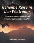 Geheime Reise in den Weltraum - Die Abenteuer von Tommy und seinem magischen Raumschiff (eBook, ePUB)