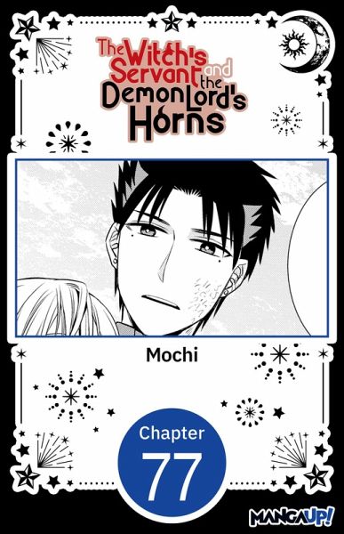 The Witch's Servant and the Demon Lord's Horns #077 (eBook, ePUB) The Witch's Servant and the Demon Lord's Horns #077 (eBook, ePUB)