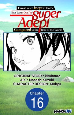 Cover I Was Called Inept at Home, but Turns Out I'm Super Adept Compared to the Rest of the World #016 (eBook, ePUB)