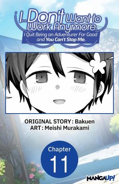 I... Don't Want to Work Anymore. I Quit Being an Adventurer For Good and You Can't Stop Me. #011 (eBook, ePUB) - Bakuen; Murakami, Meishi