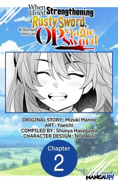 Cover When I Tried Strengthening a Rusty Sword, It Turned into an OP Magic Sword #002 (eBook, ePUB)