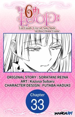 The 6th Loop: I'm Finally Free of Auto Mode in this Otome Game #033 (eBook, ePUB) - Reina, Soratani; Subaru, Kazusa