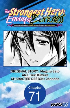 The Strongest Hero: Envoy of Darkness -Betrayed by His Comrades, the Strongest Hero Joins Forces with the Strongest Monster- #071 (eBook, ePUB) - Seto, Meguru; Kimura, Yuri