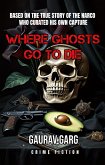 Where Ghosts Go to Die (eBook, ePUB)