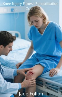 Cover Knee Injury Fitness Rehabilitation Guide (eBook, ePUB)