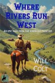 Where Rivers Run West (eBook, ePUB) Where Rivers Run West (eBook, ePUB)