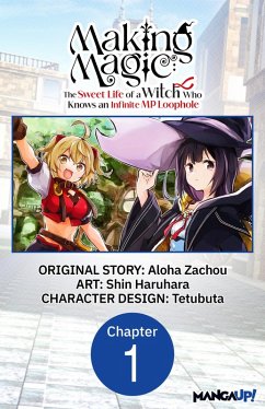 Making Magic: The Sweet Life of a Witch Who Knows an Infinite MP Loophole #001 (eBook, ePUB) - Zachou, Aloha; Haruhara, Shin