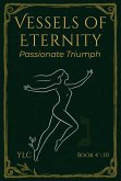 Passionate Triumph (Vessels of Eternity, #4) (eBook, ePUB) Passionate Triumph (Vessels of Eternity, #4) (eBook, ePUB)