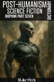 Post-Humanism Dictionary - Biopunk Part 7 - Science Fiction (Grow Your Vocabulary) (eBook, ePUB) Post-Humanism Dictionary - Biopunk Part 7 - Science Fiction (Grow Your Vocabulary) (eBook, ePUB)