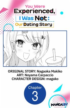 You Were Experienced, I Was Not: Our Dating Story #003 (eBook, ePUB) - Makiko, Nagaoka; Carpaccio, Noyama