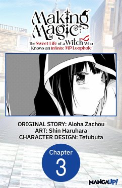 Making Magic: The Sweet Life of a Witch Who Knows an Infinite MP Loophole #003 (eBook, ePUB) - Zachou, Aloha; Haruhara, Shin