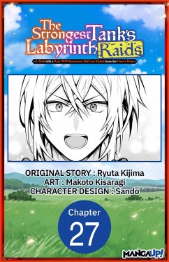 The Strongest Tank's Labyrinth Raids -A Tank with a Rare 9999 Resistance Skill Got Kicked from the Hero's Party- #027 (eBook, ePUB) - Kijima, Ryuta; Kisaragi, Makoto