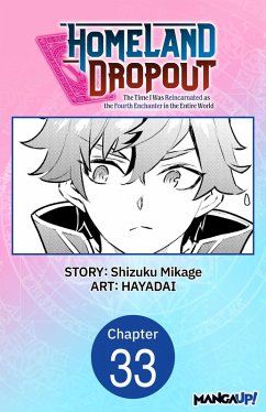 Cover Homeland Dropout: The Time I Was Reincarnated as the Fourth Enchanter in the Entire World #033 (eBook, ePUB)