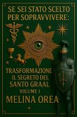 Se sei stato scelto per sopravvivere: Trasformazione. Il segreto del Santo. Graal (1, #1) (eBook, ePUB) Se sei stato scelto per sopravvivere: Trasformazione. Il segreto del Santo. Graal (1, #1) (eBook, ePUB)