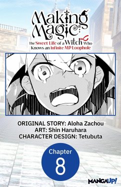 Making Magic: The Sweet Life of a Witch Who Knows an Infinite MP Loophole #008 (eBook, ePUB) - Zachou, Aloha; Haruhara, Shin