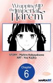 Wrapping up the Imperial Harem #006 (eBook, ePUB)