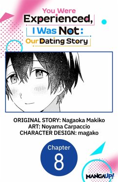 You Were Experienced, I Was Not: Our Dating Story #008 (eBook, ePUB) - Makiko, Nagaoka; Carpaccio, Noyama
