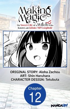 Making Magic: The Sweet Life of a Witch Who Knows an Infinite MP Loophole #012 (eBook, ePUB) - Zachou, Aloha; Haruhara, Shin