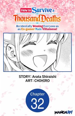 Cover How to Survive a Thousand Deaths: Accidentally Wooing Everyone as an Ex-gamer Made Villainess! #032 (eBook, ePUB)