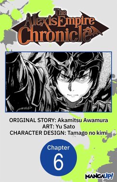 The Alexis Empire Chronicle #006 (eBook, ePUB) - Awamura, Akamitsu; Sato, Yu