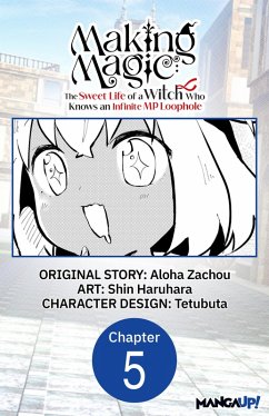 Making Magic: The Sweet Life of a Witch Who Knows an Infinite MP Loophole #005 (eBook, ePUB) - Zachou, Aloha; Haruhara, Shin