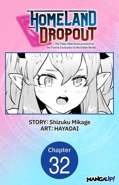 Cover Homeland Dropout: The Time I Was Reincarnated as the Fourth Enchanter in the Entire World #032 (eBook, ePUB)