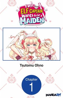Even the Elf Captain Wants to be a Maiden #001 (eBook, ePUB) - Ohno, Tsutomu