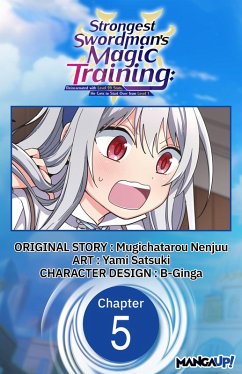 Cover Strongest Swordsman's Magic Training: Reincarnated with Level 99 Stats, He Gets to Start Over from Level 1 #005 (eBook, ePUB)