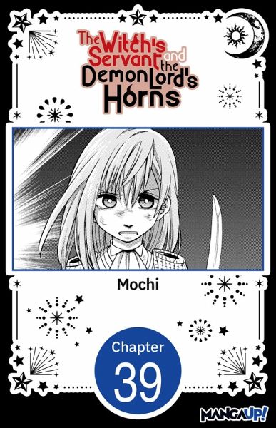 The Witch's Servant and the Demon Lord's Horns #039 (eBook, ePUB) The Witch's Servant and the Demon Lord's Horns #039 (eBook, ePUB)