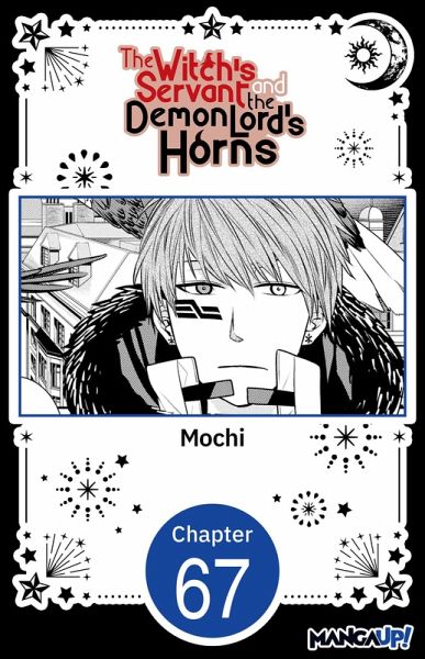 The Witch's Servant and the Demon Lord's Horns #067 (eBook, ePUB) The Witch's Servant and the Demon Lord's Horns #067 (eBook, ePUB)