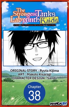 The Strongest Tank's Labyrinth Raids -A Tank with a Rare 9999 Resistance Skill Got Kicked from the Hero's Party- #038 (eBook, ePUB) - Kijima, Ryuta; Kisaragi, Makoto
